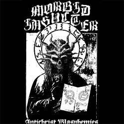 Morbid Insulter : Antichrist Blasphemies